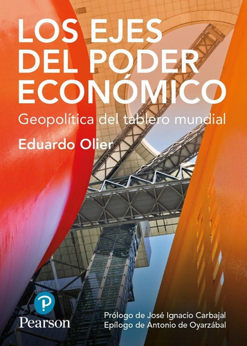 Los Ejes Del Poder Econãâmico, De Olier Arenas, Eduardo. Editorial Pearson, Tapa Blanda En Español