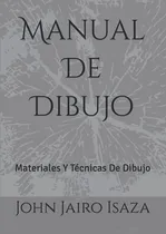 Comprar Manual De Dibujo: Materiales Y Tecnicas De Dibujo