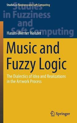 Libro Music And Fuzzy Logic : The Dialectics Of Idea And ...