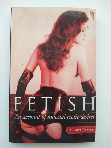 Libro - Fetish An Account Of Unusual Erotic Desires