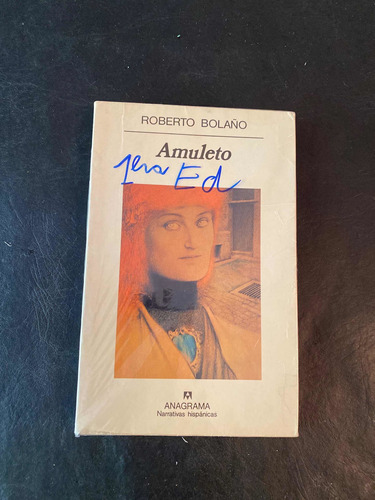 Amuleto - Roberto Bolaño - Editorial Anagrama Edicion Grande