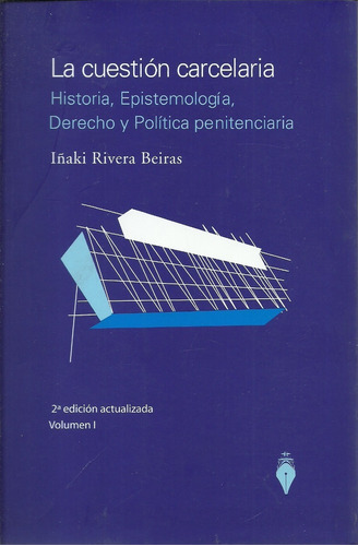 La Cuestión Carcelaria Historia Epistemologia Derecho Rivera