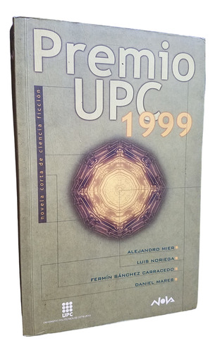Premios Upc 1999 Novela Corta De Ciencia Ficcion Nova 