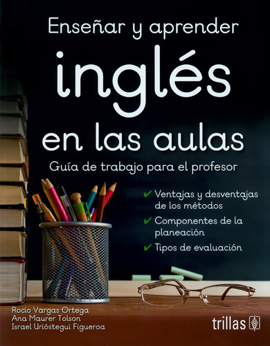 Enseñar Y Aprender Inglés En Las Aulas - Vargas - Trillas