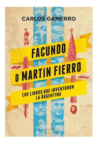 Libro Facundo O Martin Fierro Los Libros Que Inventaron La A