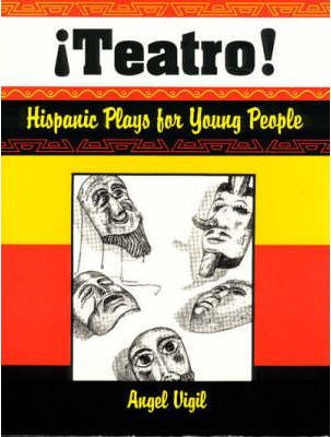 Libro Teatro! Hispanic Plays For Young People - Angel Vigil