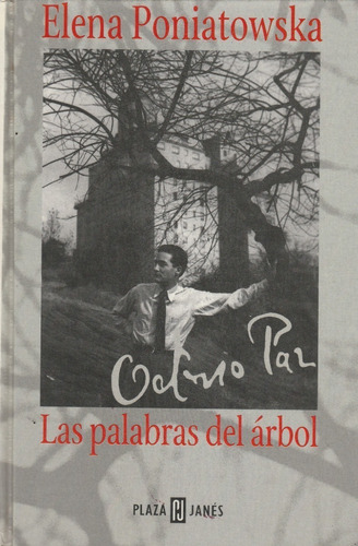 Libro Octavio Paz Las Palabras Del Arbol Elena Poniatowska