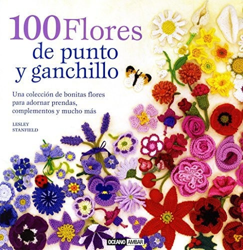 Libro 100 Flores De Punto Y Gan De Lesley Stanfield