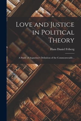 Libro Love And Justice In Political Theory; A Study Of Au...
