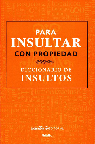Para Insultar Con Propiedad Diccionario De Insultos - Montes