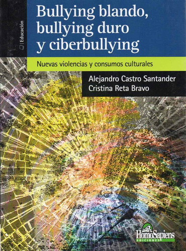 Bullying Blando Duro Ciberbullying Alejandro Santander (hs), De Santander. Editorial Homosapiens, Tapa Blanda En Español, 2019