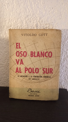 El Oso Blanco Va Al Polo Sur - Vitoldo Cott