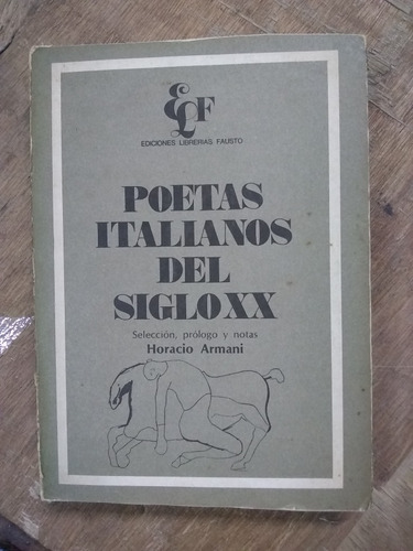 Poetas Italianos Del Siglo Veinte. Armani  (1973/320 Pág.).