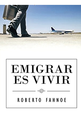 Libro Emigrar Es Vivir (spanish Edition) - Fahnoe, Robert