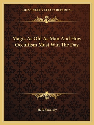 Libro Magic As Old As Man And How Occultism Must Win The ...