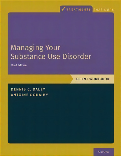 Managing Your Substance Use Disorder : Client Workbook, De Dennis C. Daley. Editorial Oxford University Press Inc, Tapa Blanda En Inglés