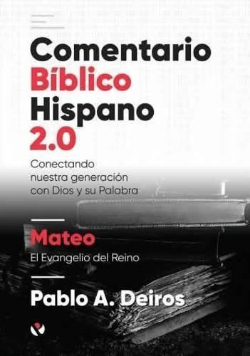 Comentario Biblico Hispano 2.0, De Pablo A. Deiros. Editorial Peniel, Tapa Dura En Español, 2019