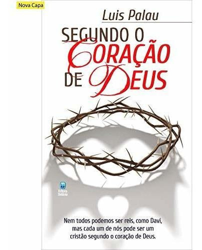 Livro Segundo O Coração De Deus, De Luis Palau. Editora Betania Em Português