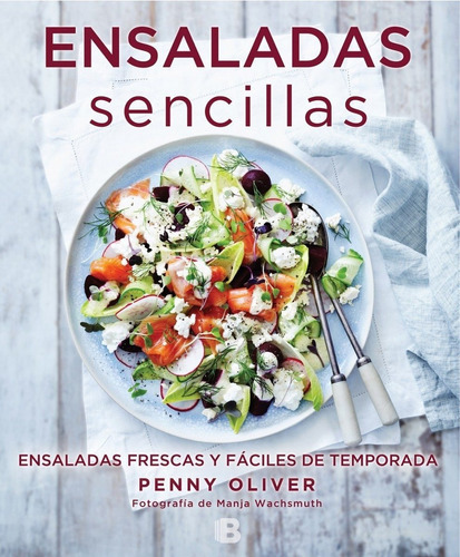 Ensaladas Sencillas, De Oliver, Penny. Editorial Ediciones B, Tapa Blanda En Español, 2017