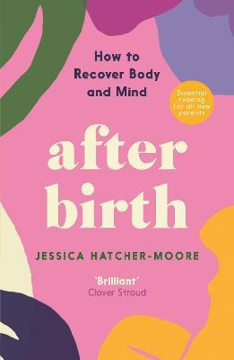 Libro After Birth : What Nobody Tells You - How To Recove...