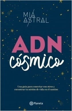 Libro - Adn Cosmico - Mía Astral (maría Pineda)