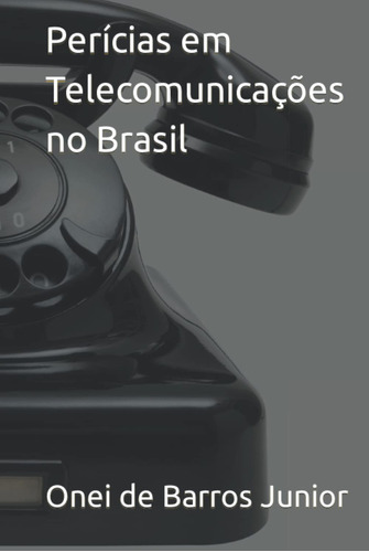 Perícias Em Telecomunicações No Brasil