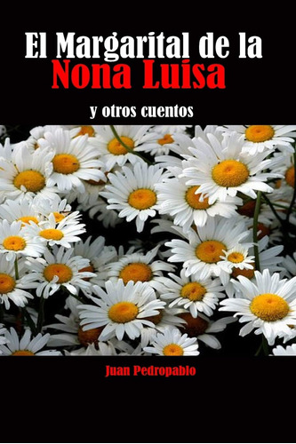 Libro: El Margarital De La Nona Luisa Y Otros Cuentos (la