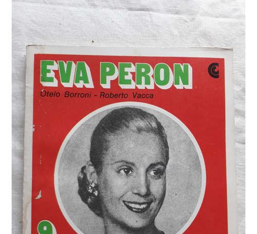 Eva Peron - Otelo Borroni - Roberto Vacca - Historia Nº 9