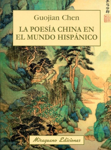 La Poesia China En El Mundo Hispanico, De Chen Guojian. Editorial Miraguano, Tapa Blanda En Español, 2015