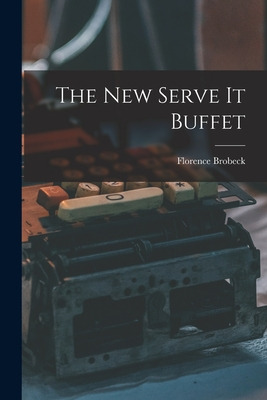 Libro The New Serve It Buffet - Brobeck, Florence 1895-