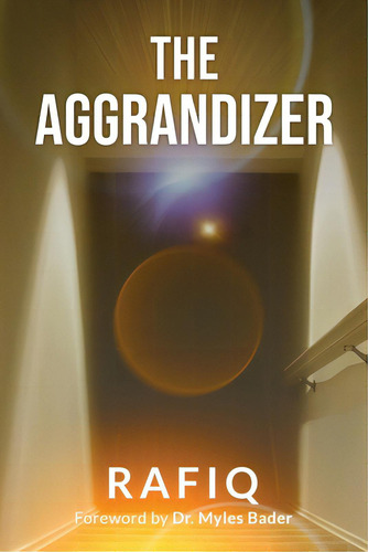 The Aggrandizer, De Mustafaa, Rafiq A.., Vol. 1. Editorial Lib Of Congress, Tapa Blanda En Inglés