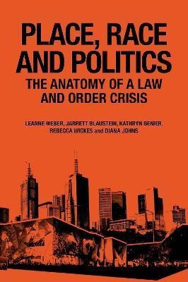 Libro Place, Race And Politics : The Anatomy Of A Law And...