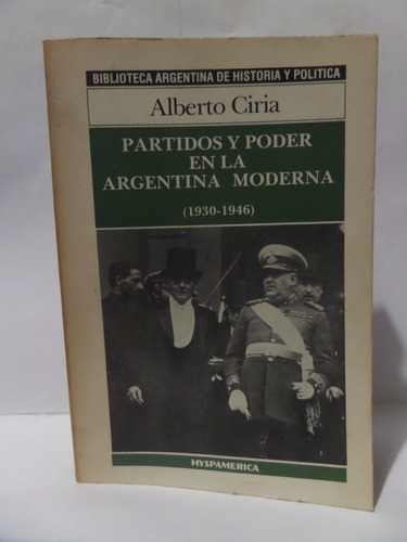 Partidos Y Poder En La Argentina Moderna - Alberto Ciria