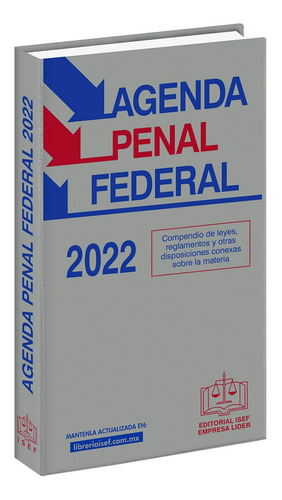 Agenda Penal Federal 2022, De Ediciones Fiscales Isef. Editorial Ediciones Fiscales Isef, S.a., Tapa Rustico En Español