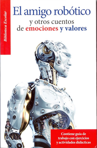 El Amigo Robótico Y Otros Cuentos De Emociones Y Valores / V