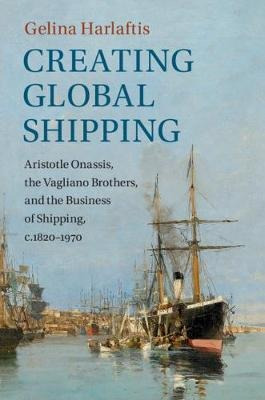 Creating Global Shipping : Aristotle Onassis, The Vaglian...