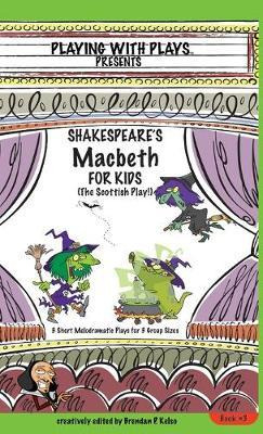 Libro Shakespeare's Macbeth For Kids : 3 Short Melodramat...