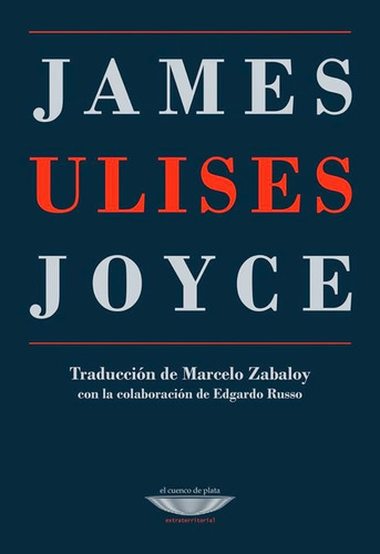 Ulises, de James Joyce. Editorial Cuenco de Plata, tapa blanda en español, 2015