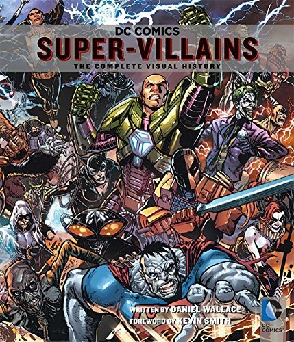 Dc Comics Supervillains The Complete Visual History