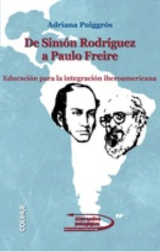 De Simón Rodríguez A Paulo Freire Educación Para La Integrac