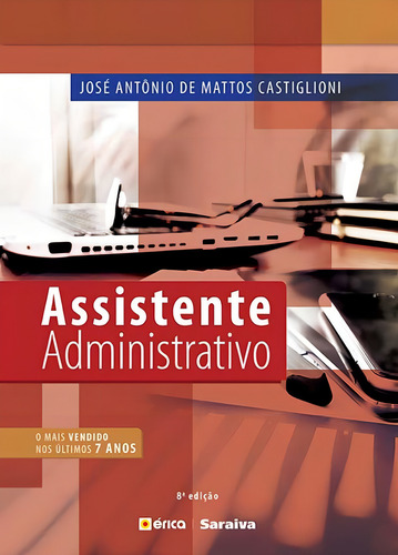 Assistente administrativo, de Castiglioni, José Antônio de Mattos. Editorial Editora Érica, capa mole em português, 2016