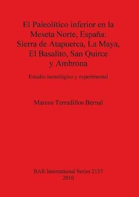 El Paleolitico Inferior En La Meseta Norte Espana: Sierra...
