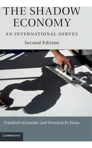 The Shadow Economy, De Friedrich Schneider. Editorial Cambridge University Press, Tapa Dura En Inglés