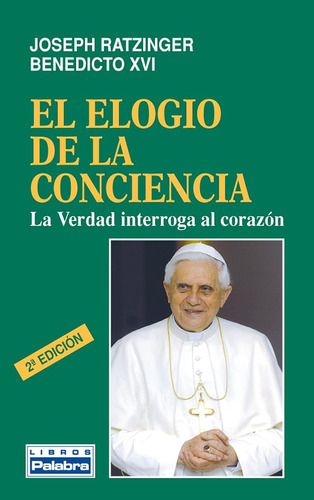 Elogio De La Conciencia, El (libros Palabra) / Benedicto Xvi