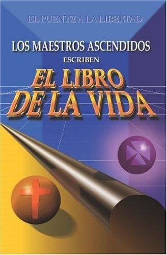 Los Maestros Ascendidos Escriben El Libro De La Vid, De A La Libertad, El Puente. Editorial Serapis Bey Editores, S.a. En Español