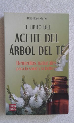 El Libro Del Aceite Del Te-heidelore Kluge-robin Book-