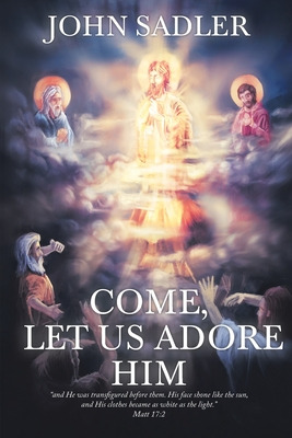 Libro Come, Let Us Adore Him - Sadler, John