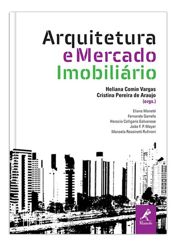Arquitetura e mercado imobiliário, de  Vargas, Heliana Comin. Editora Manole LTDA, capa mole em português, 2013