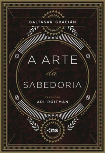 A Arte Da Sabedoria - Capa Dura, De Gracián, Baltasar. Editora Novo Século, Capa Mole Em Português