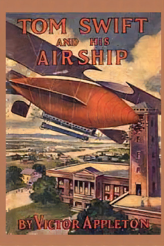 Tom Swift And His Airship, De Appleton, Victor. Editorial St Paul Pr, Tapa Blanda En Inglés